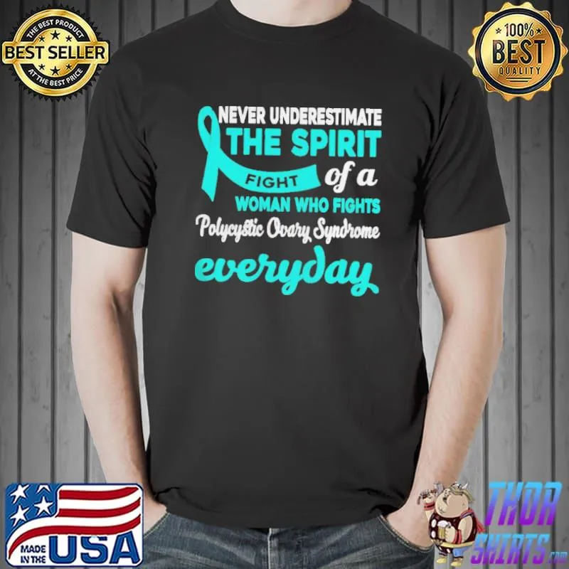 Never underestimate the spirit fight of a woman fights polycystic ovary syndrome shirt
