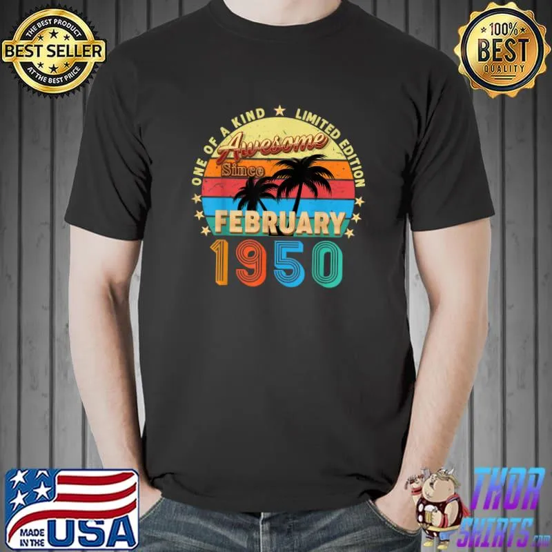 Nice Awesome Since February 1950 72nd Birthday Limited Edition T-Shirt Unisex