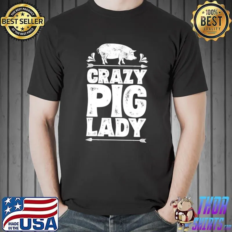 Nice Crazy Pig Lady Funny Farmer Farm Animal Lover Women Girls T-Shirt Unisex