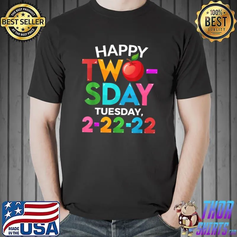 Nice Happy Twosday 2022 February 22nd 2022 Funny 22222 T-Shirt