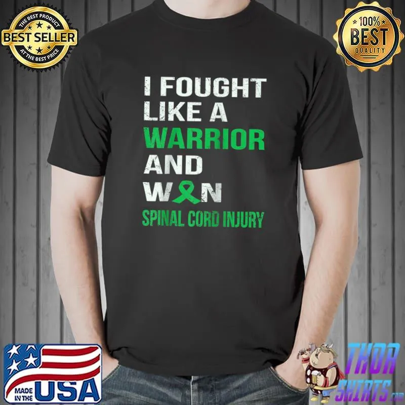 Nice I FOUGHT LIKE A WARRIOR & WON SPINAL CORD INJURY T- Unisex