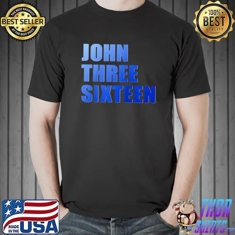 Nice John Three Sixteen T-shirt
