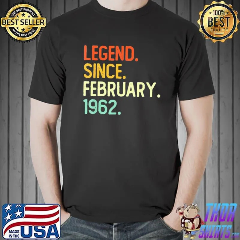 Nice Legend Since February 1962 60Th Birthday 60 Years Old T-Shirt Unisex
