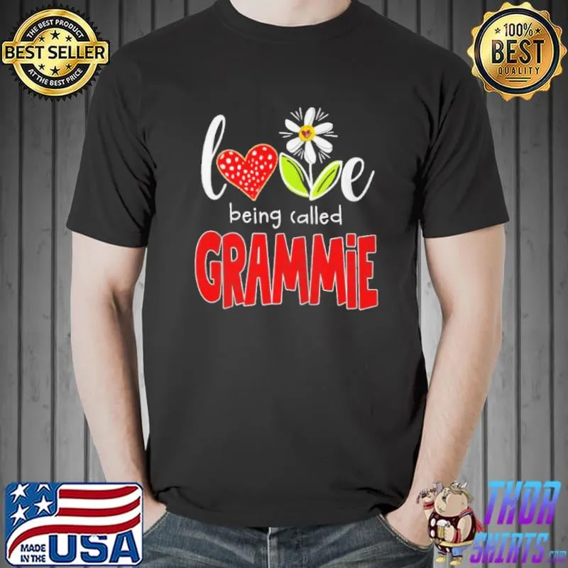 Nice Love being called grammie Unisex