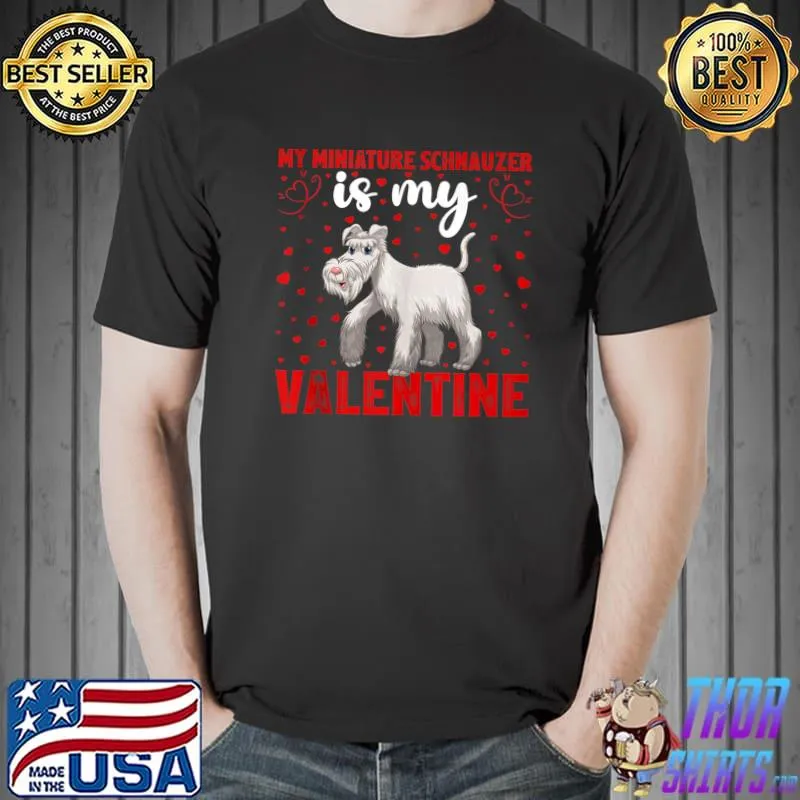 Nice Love Hearts My Miniature Schnauzer Is My Valentine T Shirt Unisex
