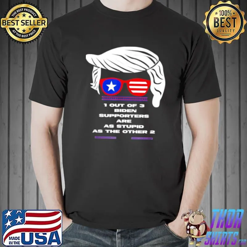 Nice Patriotic President Election Joke Biden Supporter Are Stupid Unisex