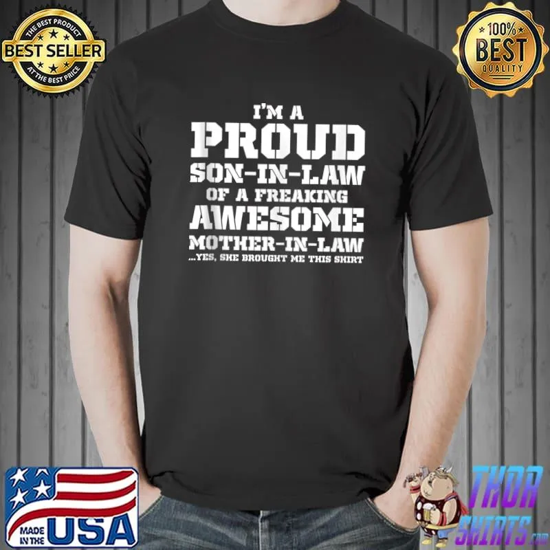 Nice Proud Son In Law Of A Freaking Awesome Mother In Law T Shirt Unisex