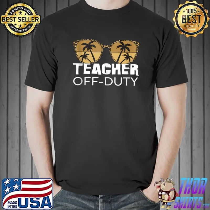Nice Teacher Off-Duty Funny Leopard Print Palm Trees Sunglasses T- Unisex