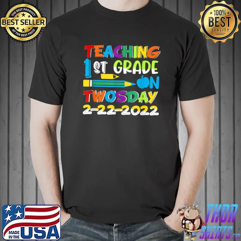 Nice Teaching 1st Grade On Twosday 2 22 22 Teacher Group T-Shirt Unisex