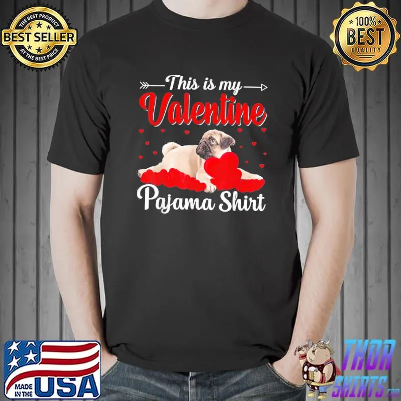 Nice This Is My Valentine Pajama Valentine’s Day Dog Lovers T-Shirt