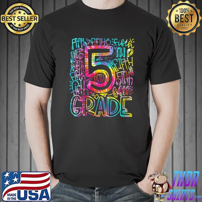 Nice Tie Dye Fifth 5th Grade Teacher Student Back To School T-Shirt Unisex