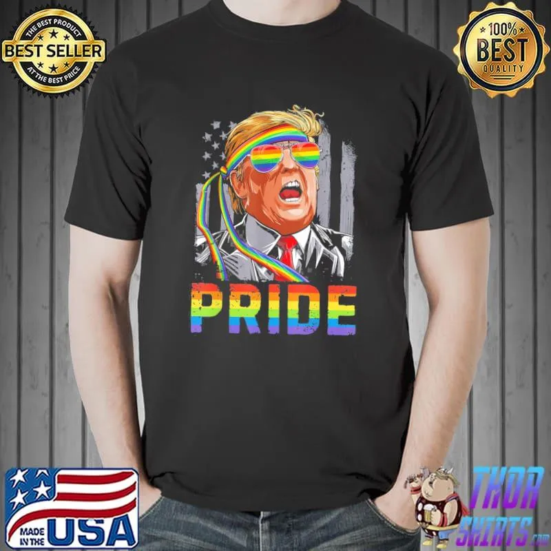 Nice Trump LGBT Gay Pride Flag Sunglasses Lesbian Bisexual Trans T-Shirt Unisex