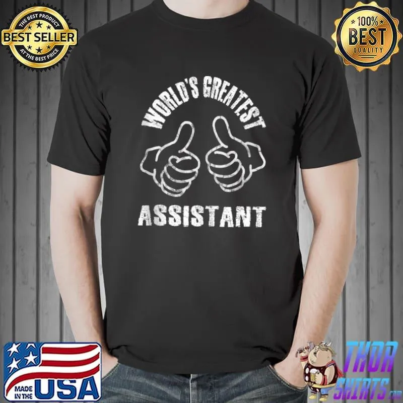 Nice World's Greatest Assistant T- Unisex