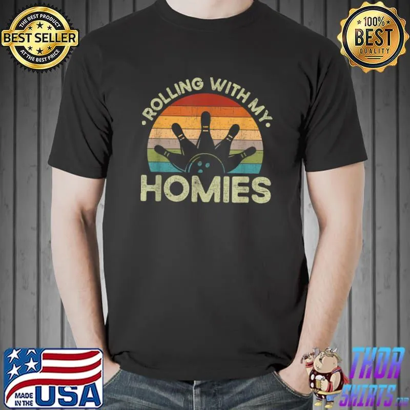 Official Bowling Rolling With My Homies Bowling Lover Team Bowler T-Shirt
