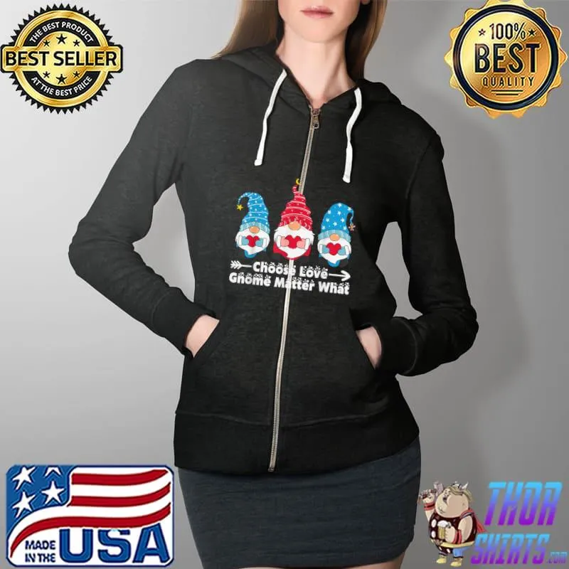 Official Funny Valentines Day Gnome Choose Love Gnome Matter What Tee T-Shirt Full Zip Hooded