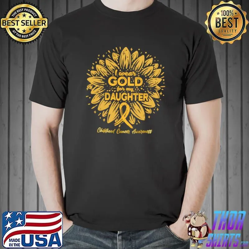Official I Wear Gold For My Daughter Gold Sunflower Childhood Cancer T- Unisex