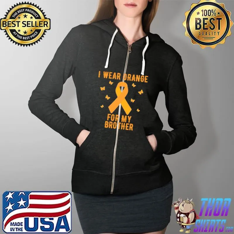 Official I Wear Orange For My Brother Multiple Sclerosis Awareness T- Full Zip Hooded