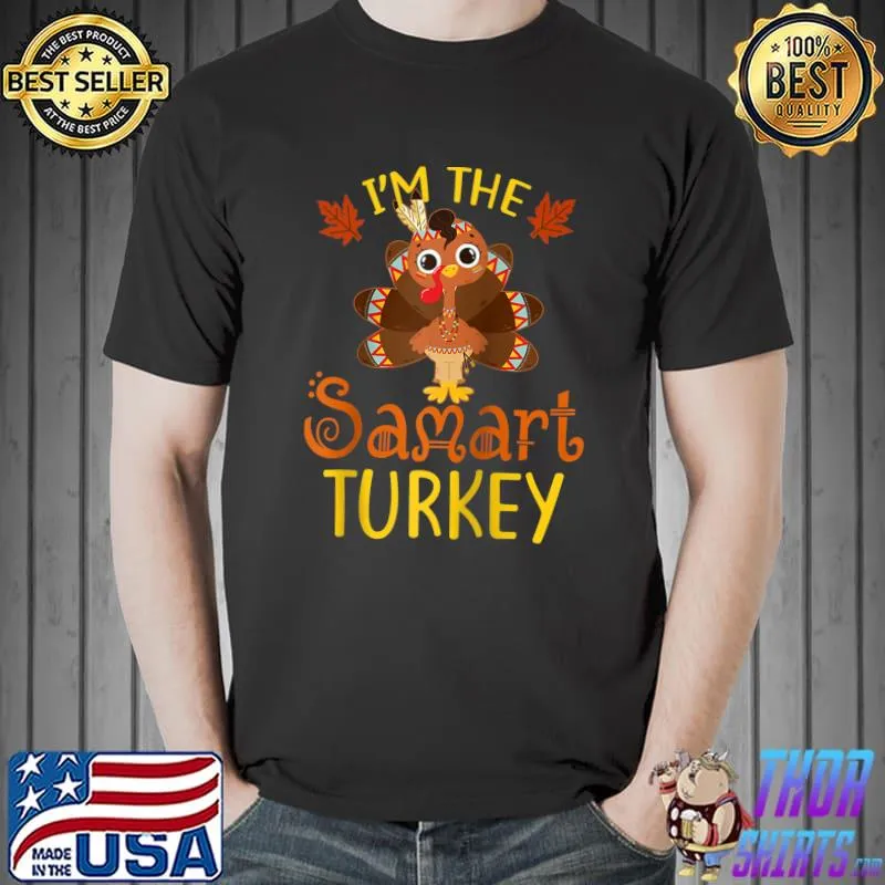 Official I'm The Smart Turkey Family Matching Thanksgiving T- Unisex