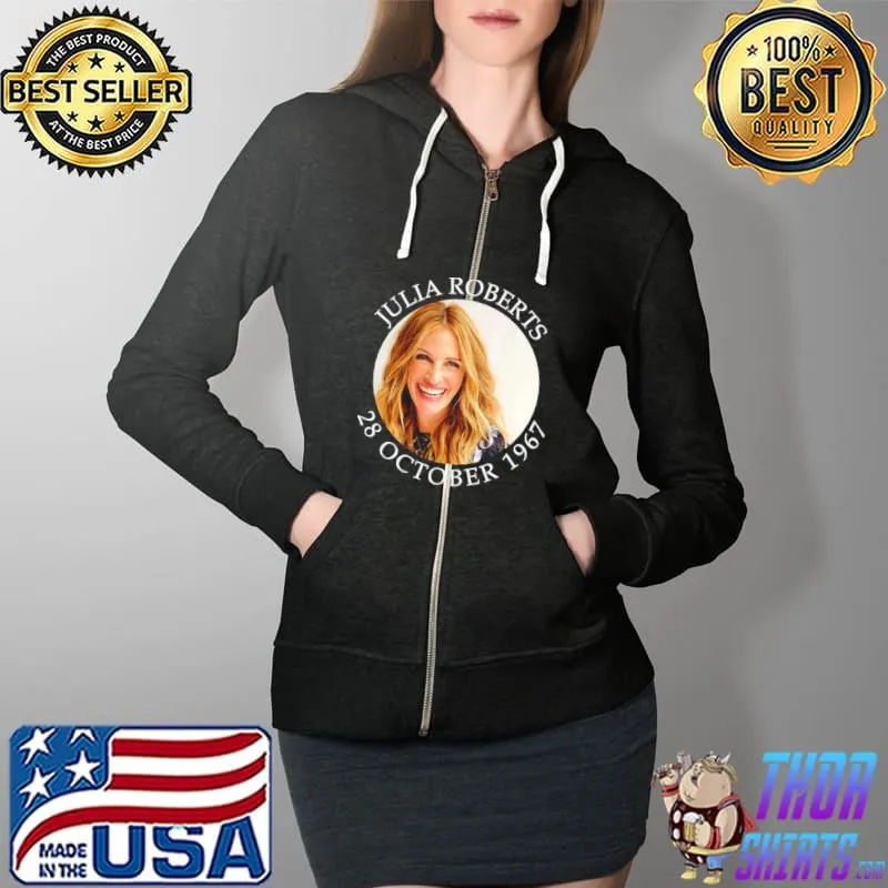 Official Julia Robert 28 October 1967 Shirt Full Zip Hooded
