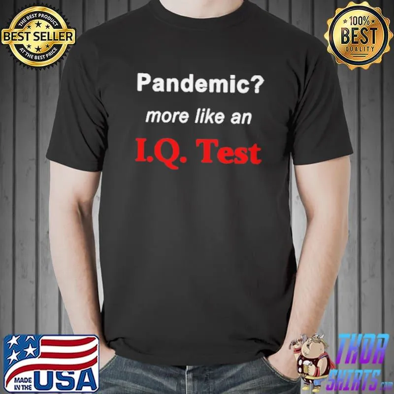 Official Pandemic more like an iq test Unisex