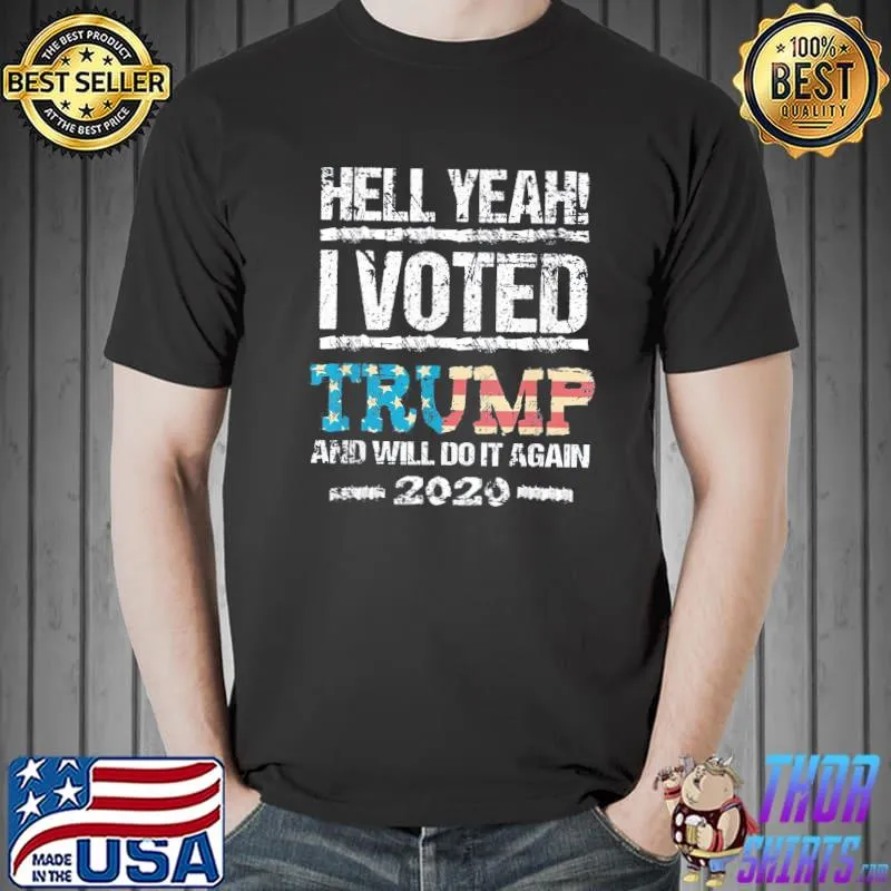 Official Trump 2020 Election Hell Yeah I Voted Trump MAGA T-Shirt Unisex