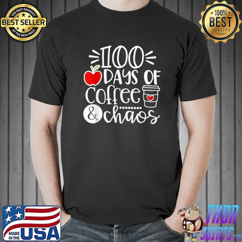 Original 100 Days Of Coffee Chaos Teacher Happy 100 Days Of School T-Shirt Unisex
