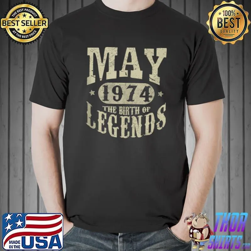 Original 48 Years Old 48th Birthday May 1974 Birth of Legend T-shirt