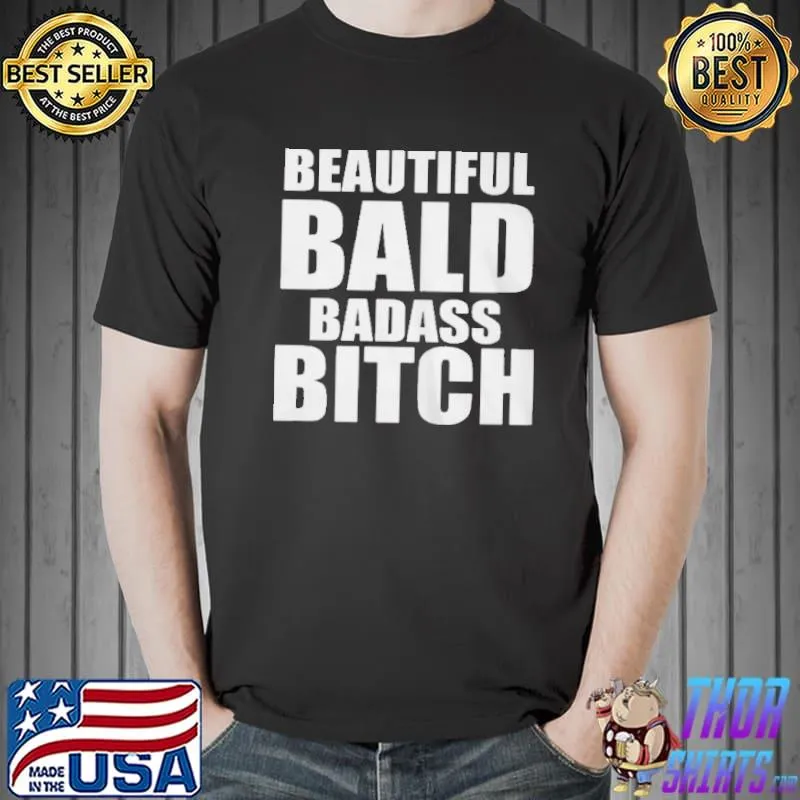Original Beautiful bald badass bitch Unisex