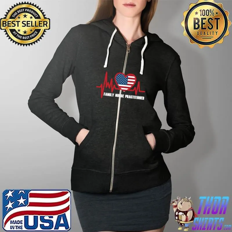 Original FNP Family Nurse Practitioner Life Future Nursing T- Full Zip Hooded