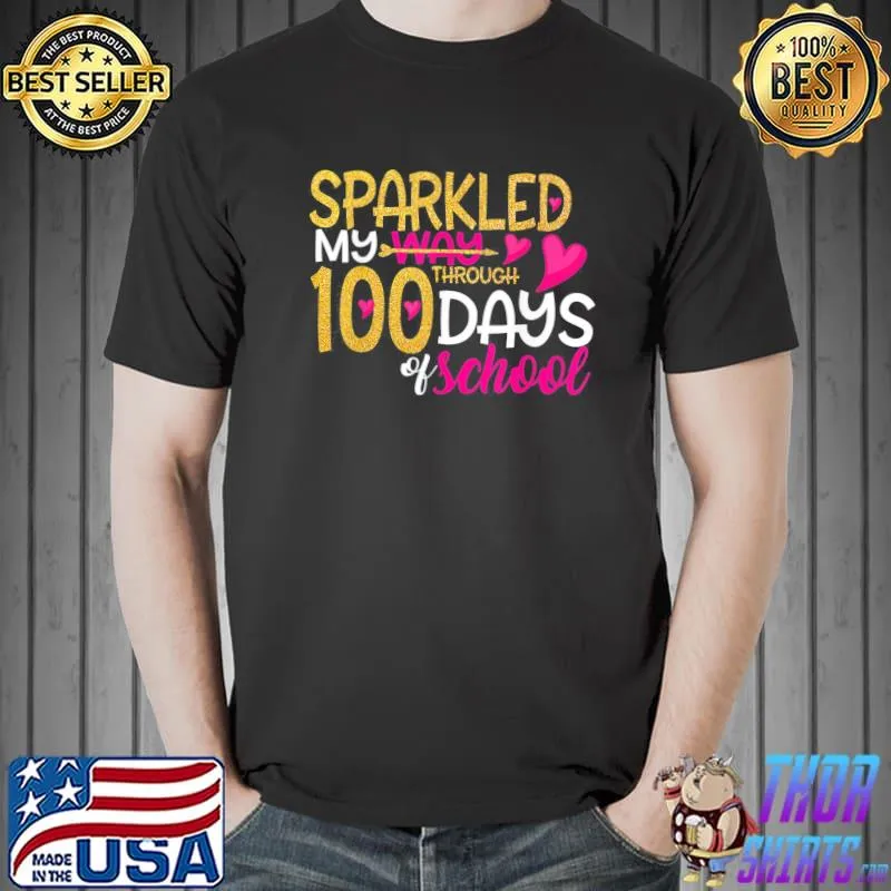Original Happy 100th Day Sparkled My Way Through 100 Days Of School T-Shirt Unisex
