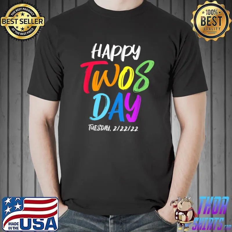 Original Happy Twosday 22222 Tuesday February 22nd 2022 T-Shirt