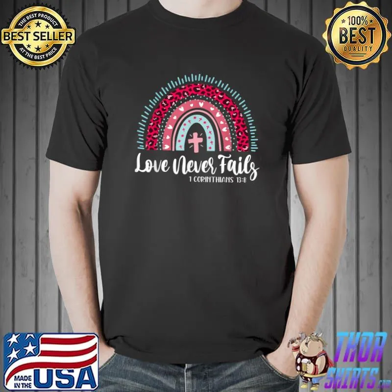 Original Love Never Fails Rainbow Leopard Christian Valentines Day T-Shirt Unisex