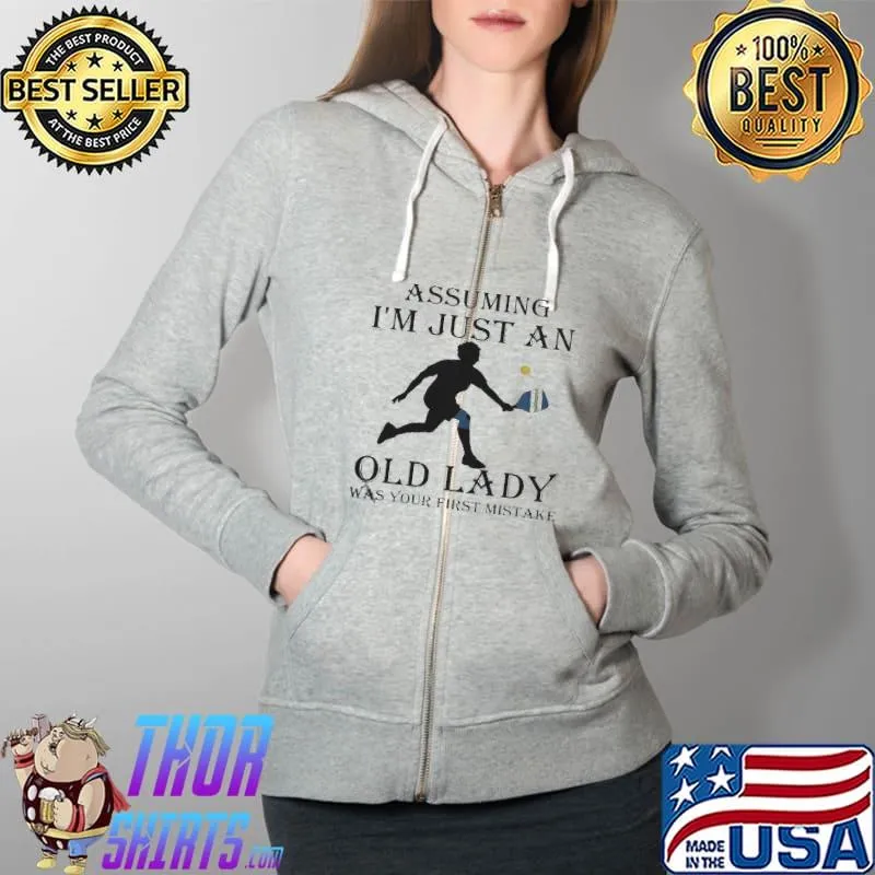 Original Pickle assuming I'm just an old lady was your first mistake Full Zip Hooded