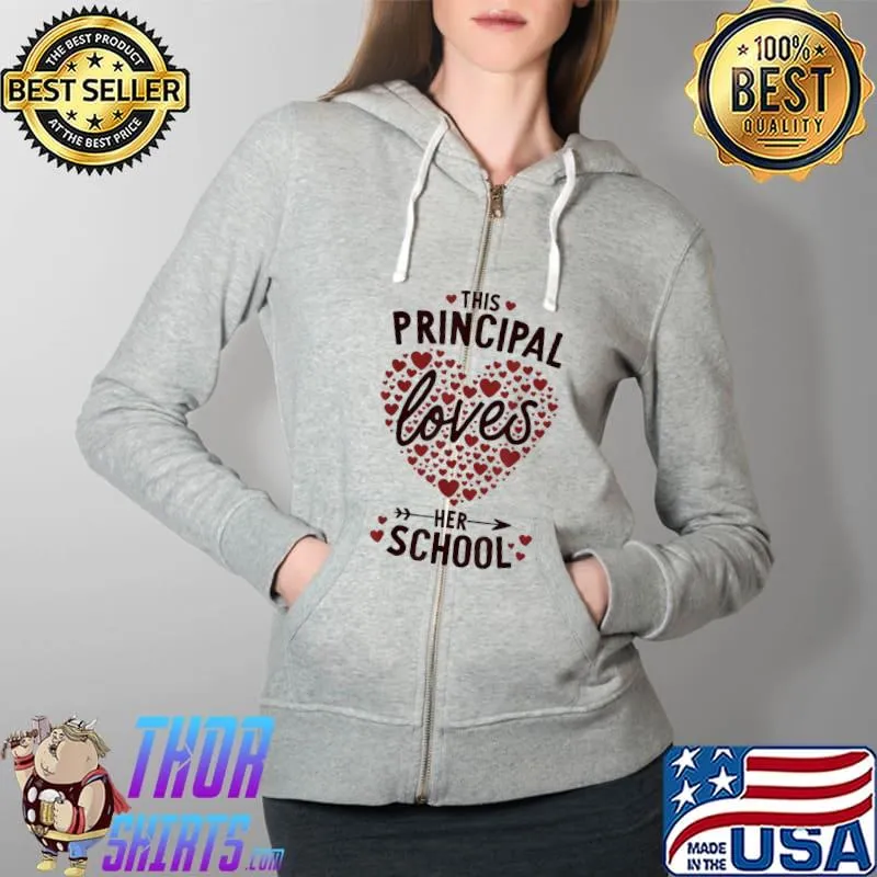 Original Valentines Day Shirt Principal Loves Her School Elementary T-Shirt Full Zip Hooded