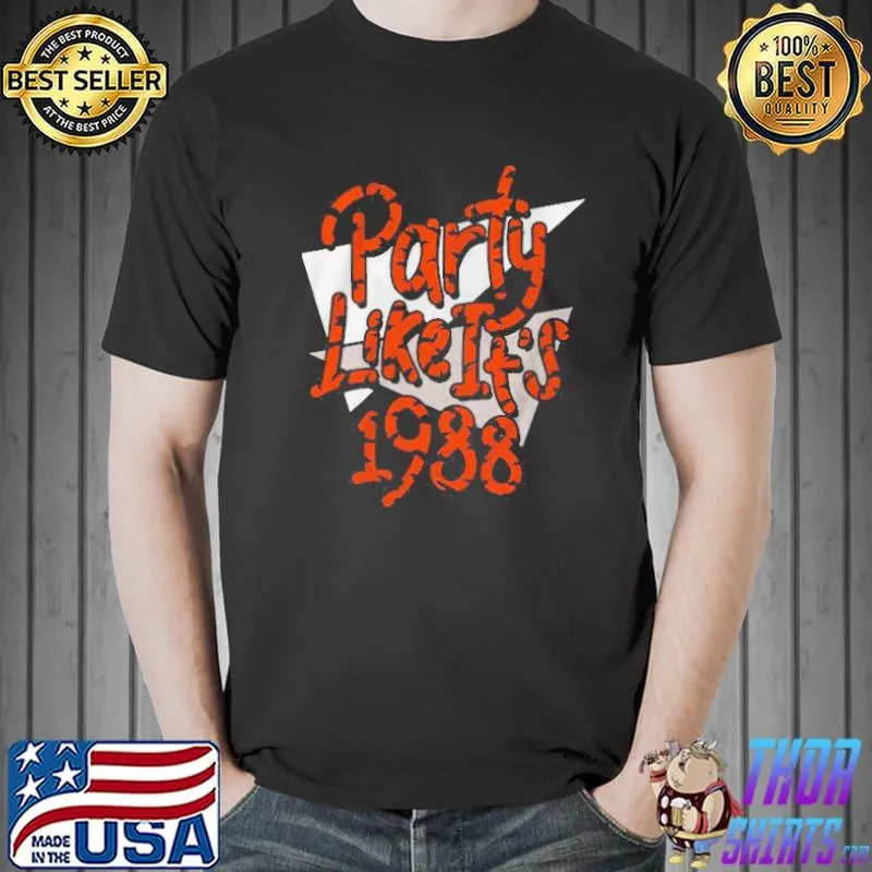 Party Like It’s 1988 Shirt Unisex