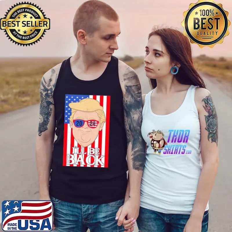Patriotic I’ll Be Back 2024 Trump USA President Election T-Shirt Tank Top
