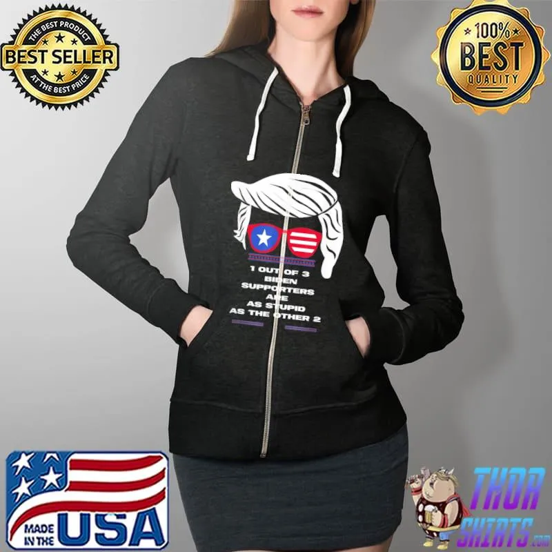 Patriotic President Election Joke Biden Supporter Are Stupid T-Shirt Full Zip Hooded