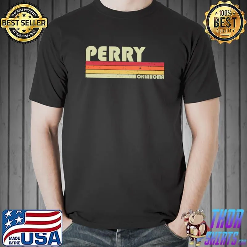 PERRY OK OKLAHOMA Funny City Home Roots Gift Retro T- Unisex