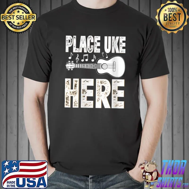 Place Uke Here - Funny Ukulele Gifts - Ukulele T- Unisex