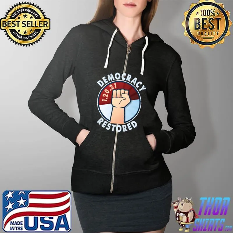 Premium Biden Harris Inauguration Day 2021 Democracy Restored T- Full Zip Hooded