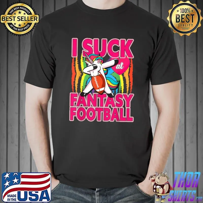 Premium I Suck At Fantasy Football Dabbing Unicorn T-Shirt