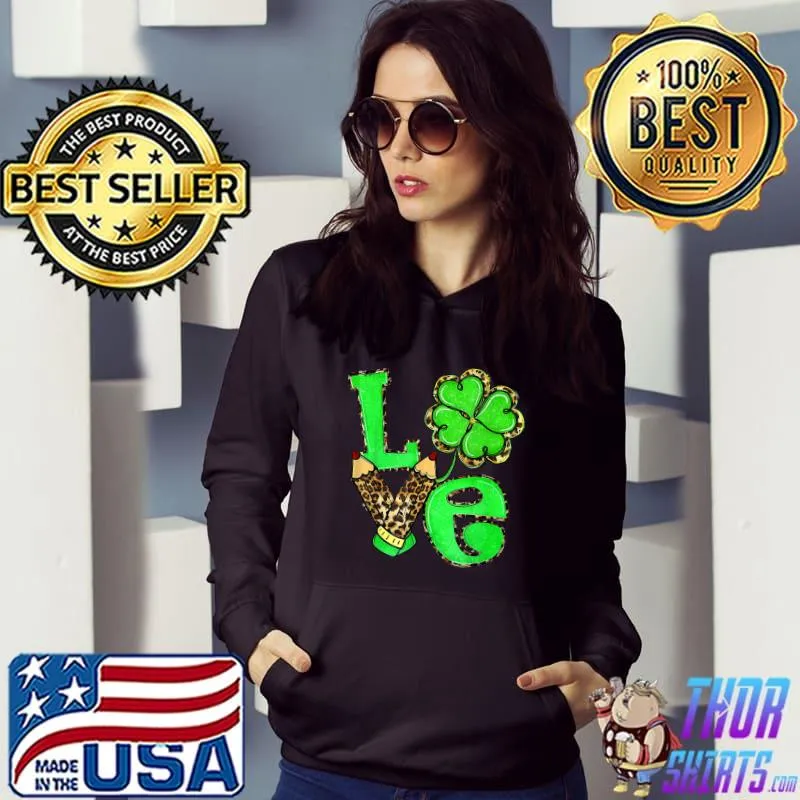Premium Love Irish Leopard Pencil Shamrock Clover St Patrick Day T-Shirt Hoodie