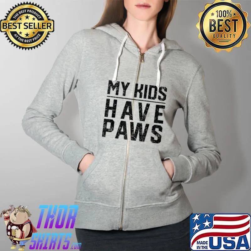 Premium My kids have paws dog lover, cat lover T- Full Zip Hooded