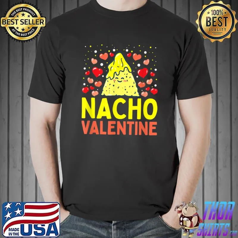 Premium Nacho Valentine Valentines Day Food Pun Mexican Joke T-Shirt Unisex