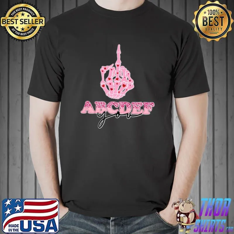 Premium Pink Leopard Print Skeleton Hand Middle Finger ABCDEF You T-Shirt Unisex