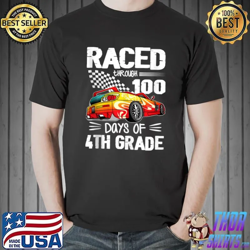Premium Raced 100 Days Of School Happy 100th Day 4th Grade T Shirt Unisex