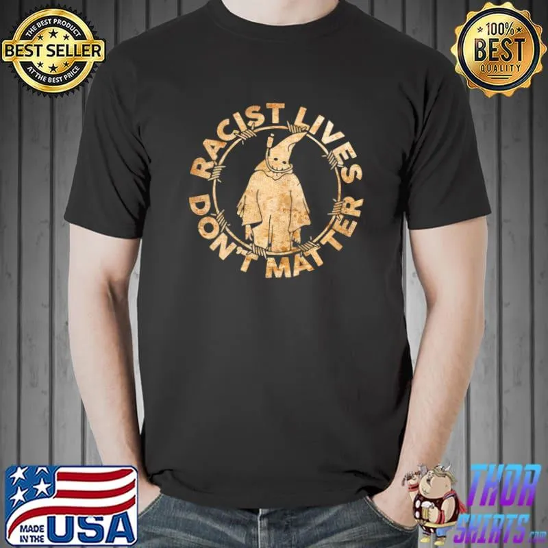 Premium Racist Lives Don’t Matter retro vintage T-Shirt Unisex