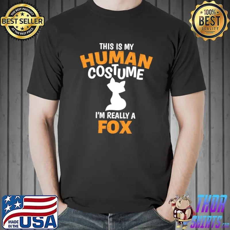 Premium This is My Human Costume I'm Really A Fox T Shirt