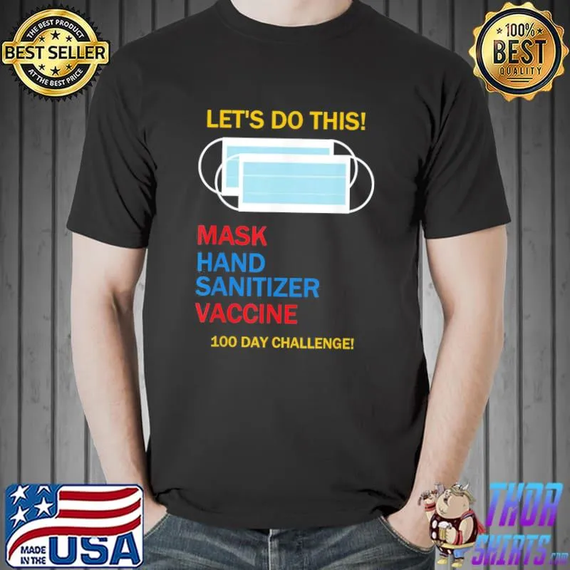 President Biden’s 100 Day Mask Executive Order Vaccine T-Shirt Unisex