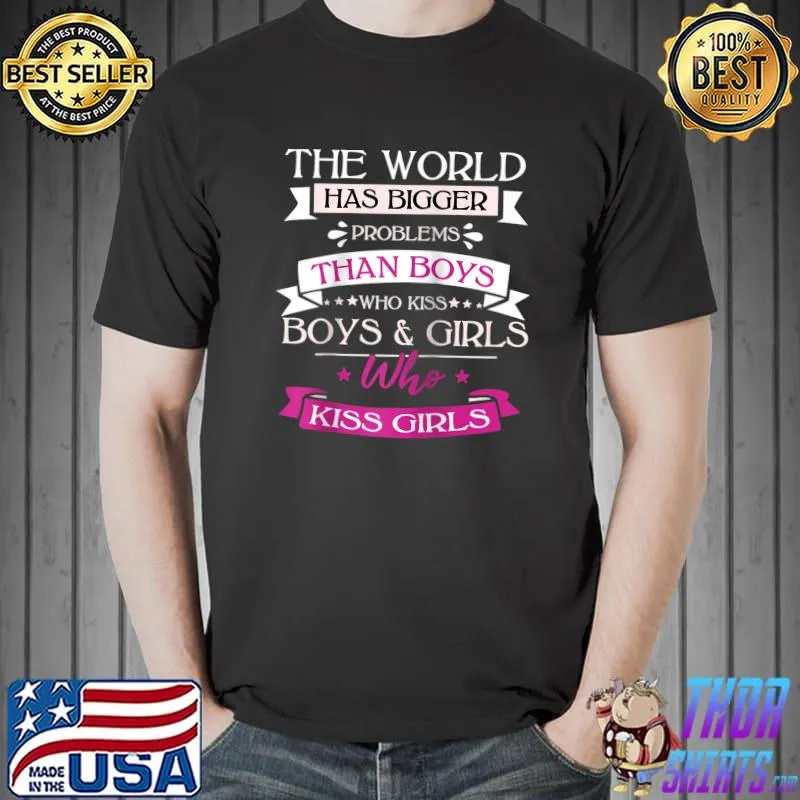 Pride Month The World Has Bigger Problems Gay Pride Lesbian T- Unisex